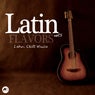 Latin Flavors, Vol. 5: Latin Chill Music