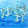 RINSE IT