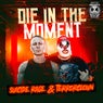 Die In The Moment