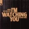 I'm Watching You (So Many Times)