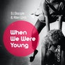 When We Were Young