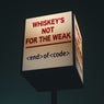 Whiskey's Not for the Weak