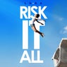 Risk It All