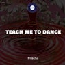 Teach me to dance
