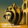 Don't Think Too Much