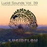 Lucid Sounds, Vol. 39 (A Fine and Deep Sonic Flow of Club House, Electro, Minimal and Techno)