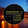 Amsterdam '12 - Future Sound Anthems