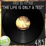 The Life is Only a Test