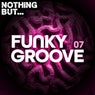 Nothing But... Funky Groove, Vol. 07