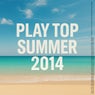 Play Top Summer 2014 (Selected By DJ Anna Monreale)