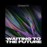 Waiting to the Future