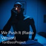 We Push It (Radio Version)