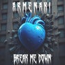 BREAK ME DOWN