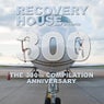 Recovery House 300 - The 300th Compilation Anniversary