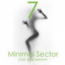 Minimal Sector, Vol. 7 (Club & DJ Session)