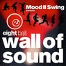 Mood II Swing pres. Wall of Sound