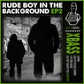Rude Boy In The Background EP 2