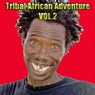 Tribal African Adventure, Vol. 2 (Tribal Tools)