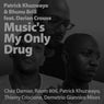 Music's My Only Drug (Chez Damier, Room 806, Patrick Khuzwayo, Thierry Criscione, Demetrio Giannice Mixes)