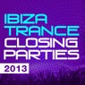 Ibiza Trance Closing Parties 2013