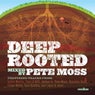 Deep Rooted