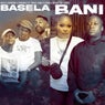 Basela Bani (feat. Mr Nation Thingz, Tracy & Leora)