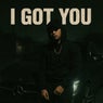 I Got You