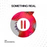 Something Real