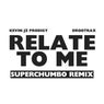 Relate To Me (Superchumbo Remix)