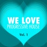 WE LOVE Progressive House - Vol. 1