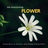 The Blossoming Flower (Soulful Music For Positivity, Good Energy & Stress Relief)