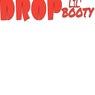 Drop Lil Booty