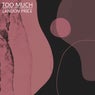 Too Much