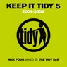 Keep It Tidy 5 - Mixed by Tidy DJs