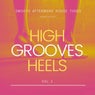 High Heels Grooves (Smooth Afterwork House Tunes), Vol. 1