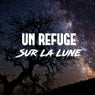 Un refuge sur la lune
