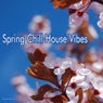 Spring Chill House Vibes