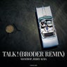 Talk! (Brøder Remix)