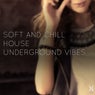 Soft and Chill House(Underground Vibes)