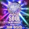 Fam Disco Presents There is Soul in My House, Vol. 46