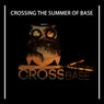 Crossing The Summer of Base