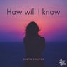 How Will I Know