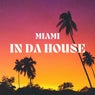 Miami In Da House