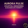 Celestial Awakening / Echoes of Eternity