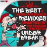 The Best & More Incredible Remixes Created By The Fabulous & Fantastic Under Break
