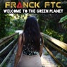 Welcome to the Green Planet