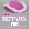 BrostepWagon Poos