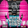 High Around Hoes