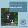 Repair With Meditation (Music For Stress Relief, Positive Music, Relaxing Music & Soothing Deep Sleep Music)