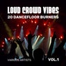 Loud Crowd Vibes (20 Dancefloor Burners), Vol. 1